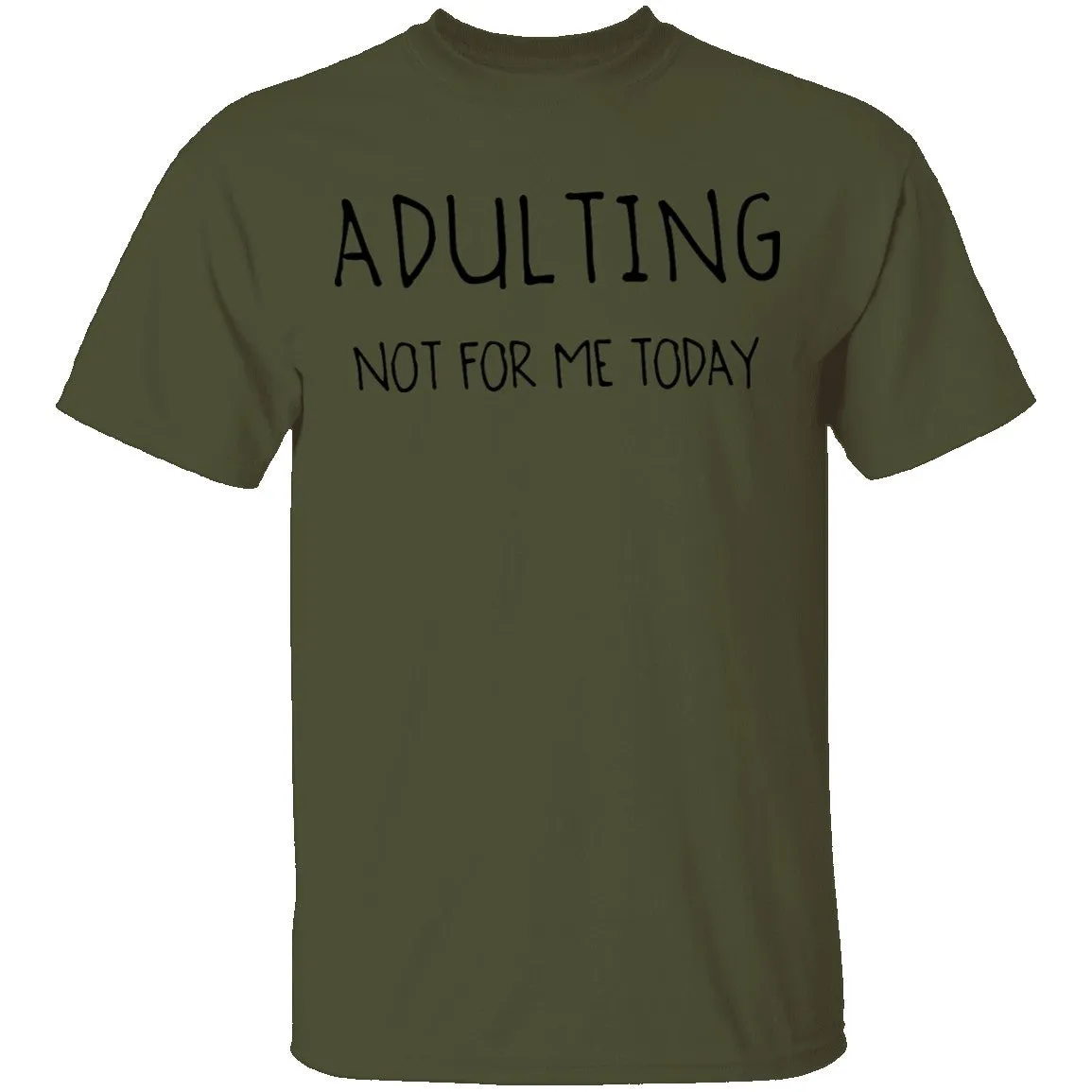 Adulting Not for Today T-Shirt