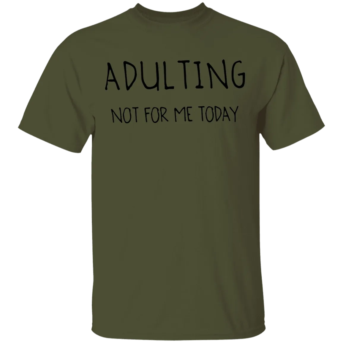 Adulting Not for Today T-Shirt