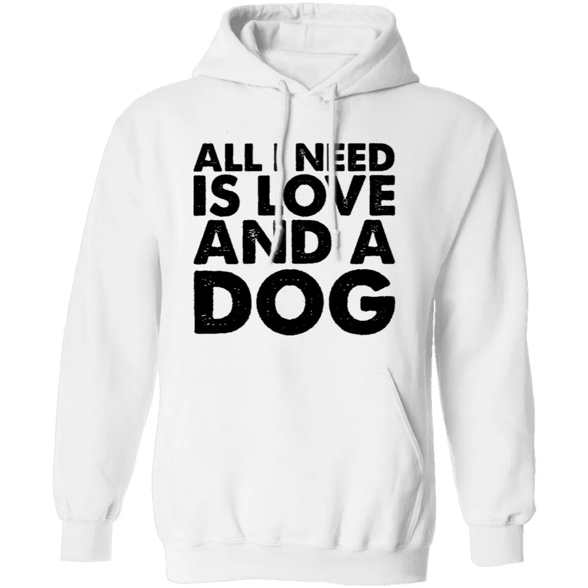 All I Need is Love and a Dog T-Shirt