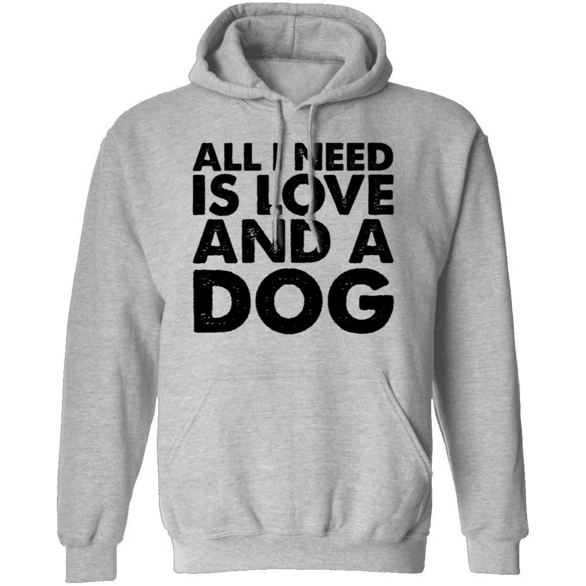 All I Need is Love and a Dog T-Shirt