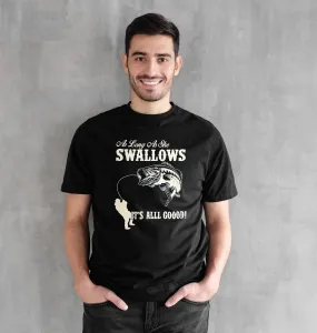 As Long As She Swallows Funny Fishing Men T-Shirt