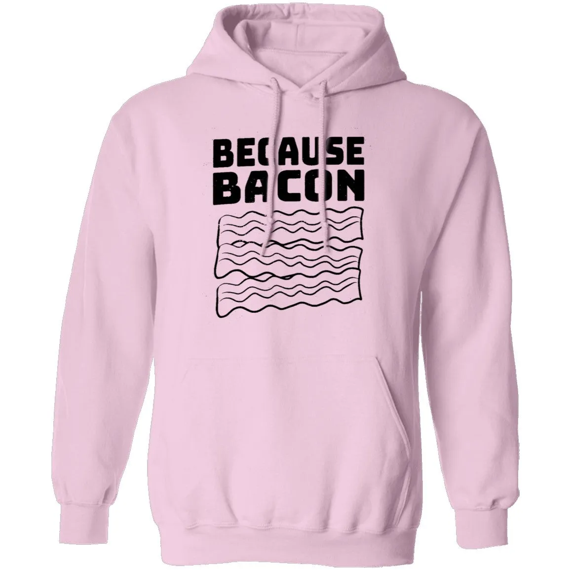 Because Bacon T-Shirt