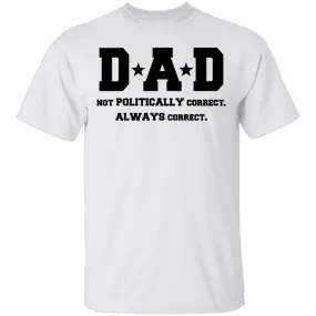 Dad Always Correct T-Shirt