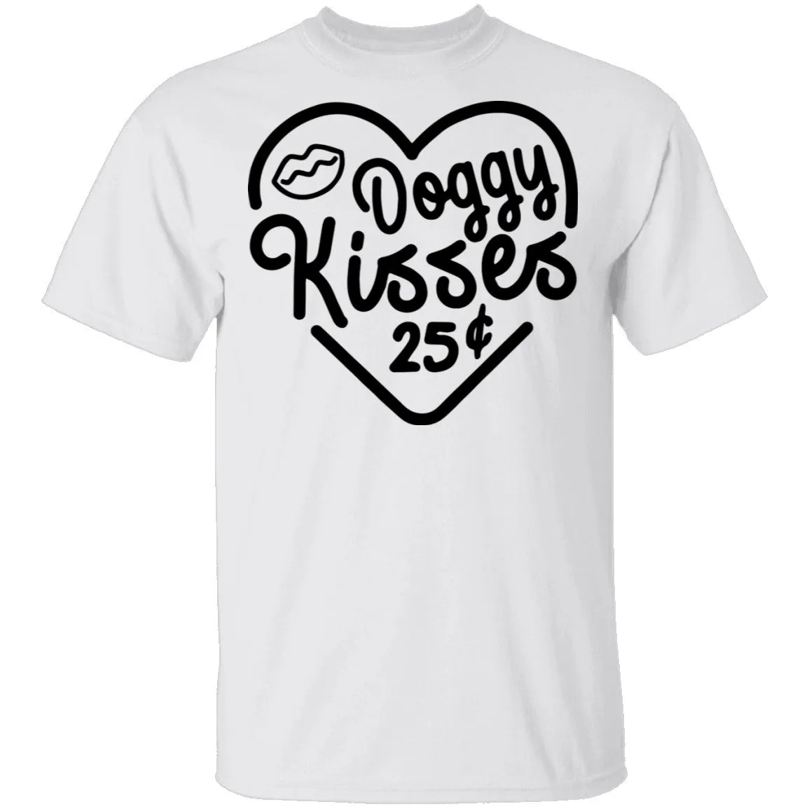 Doggy Kisses 25 Cents T-Shirt