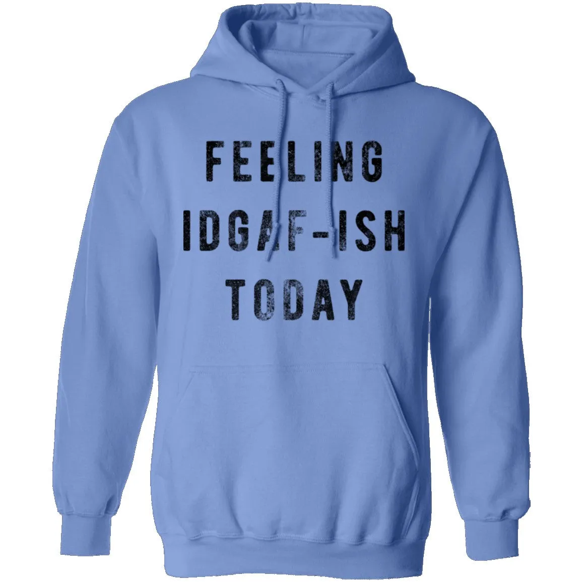 Feeling IDGAF-ish Today T-Shirt