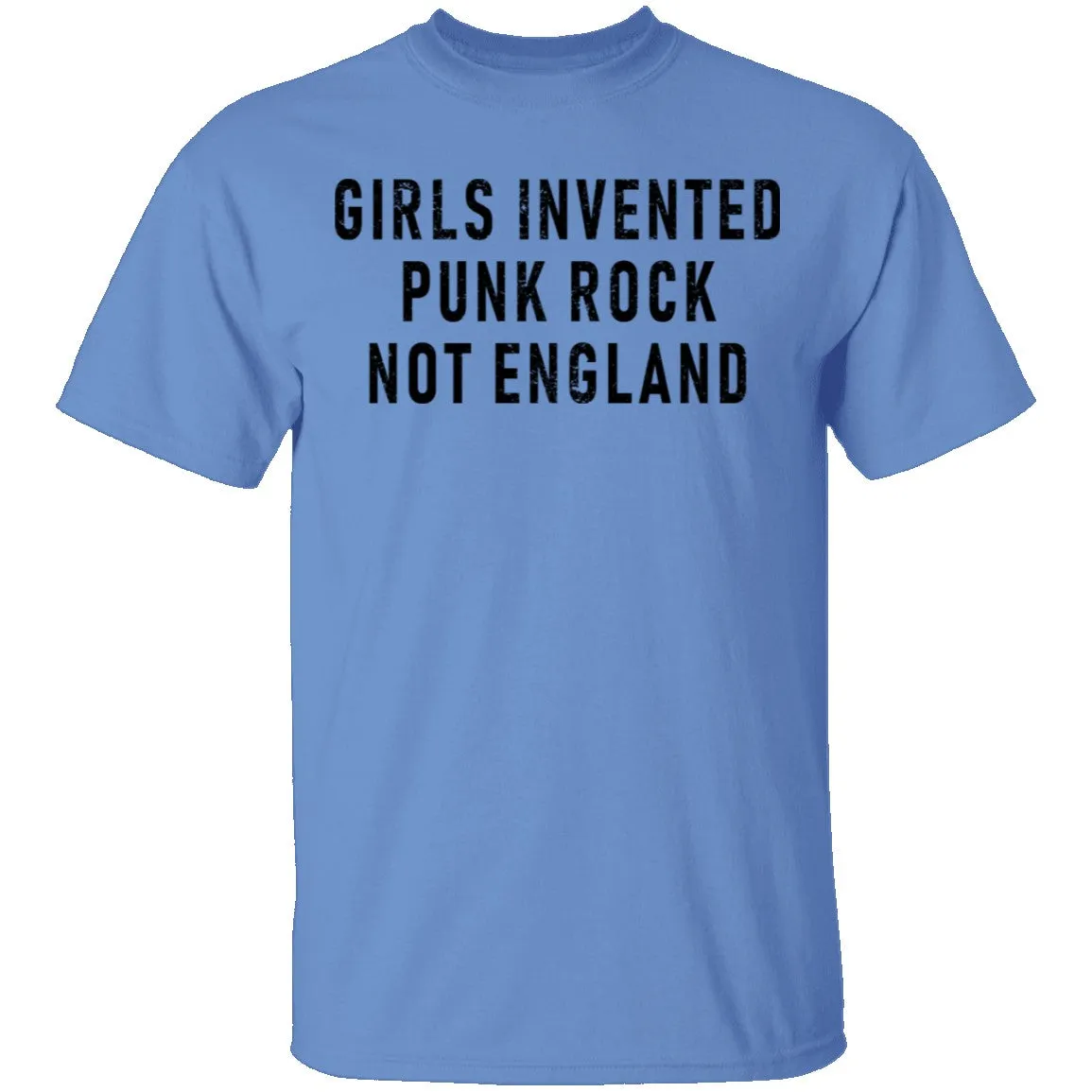 Girls Invented Punk Rock Not England T-Shirt