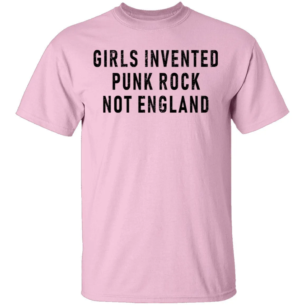 Girls Invented Punk Rock Not England T-Shirt