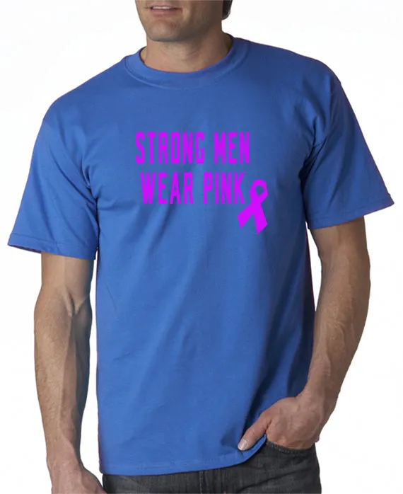 Strong Men Wear Pink T-Shirt Pink Ribbon Breast Cancer Awareness